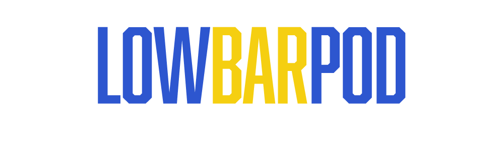 The Low Bar Podcast